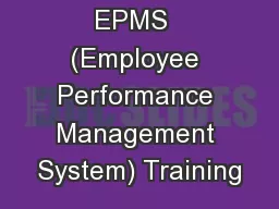 EPMS  (Employee Performance Management System) Training
