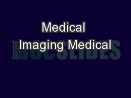 Medical Imaging Medical
