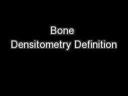 Bone Densitometry Definition