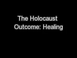 The Holocaust Outcome: Healing