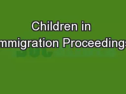 Children in Immigration Proceedings