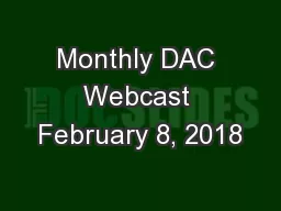 Monthly DAC Webcast February 8, 2018