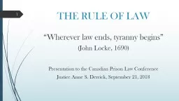 THE RULE OF LAW “Wherever law ends, tyranny begins”