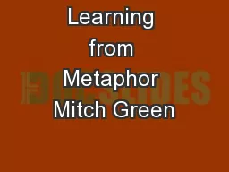 Learning from Metaphor Mitch Green