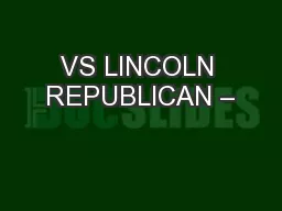 VS LINCOLN REPUBLICAN –