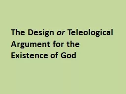 The Design  or  Teleological Argument for the Existence of God
