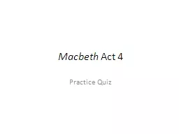 Macbeth  Act 4 Practice Quiz
