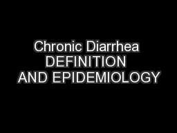 Chronic Diarrhea DEFINITION AND EPIDEMIOLOGY