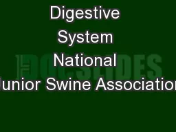 Digestive System National Junior Swine Association
