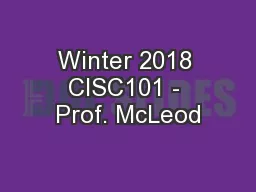 Winter 2018 CISC101 - Prof. McLeod