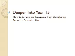 Deeper Into Year 15 How to Survive the Transition from Compliance Period to Extended Use