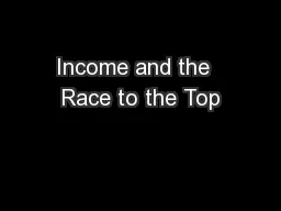 Income and the  Race to the Top