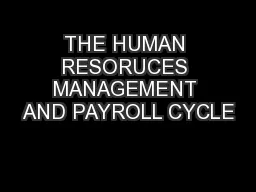 THE HUMAN RESORUCES MANAGEMENT AND PAYROLL CYCLE
