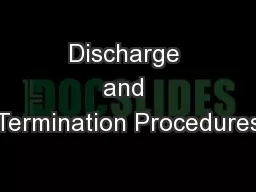 Discharge and Termination Procedures