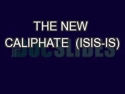 THE NEW CALIPHATE  (ISIS-IS)