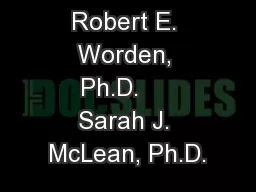 Robert E. Worden, Ph.D.     Sarah J. McLean, Ph.D.