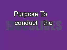 Purpose To   conduct   the