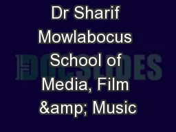 Dr Sharif Mowlabocus School of Media, Film & Music