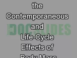 Disentangling the Contemporaneous and Life-Cycle Effects of Body Mass