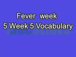 Fever  week 5 Week 5 Vocabulary