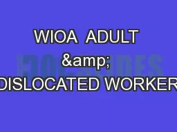 WIOA  ADULT & DISLOCATED WORKER