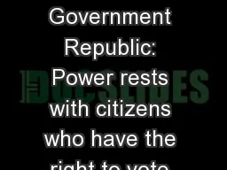 ROME Roman Government Republic: Power rests with citizens who have the right to vote for