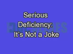 Serious Deficiency: It’s Not a Joke