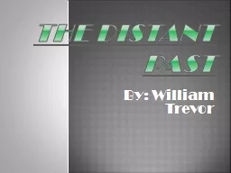 The Distant Past By: William Trevor