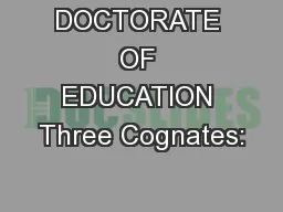 DOCTORATE OF EDUCATION Three Cognates: