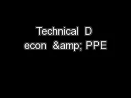 Technical  D econ  & PPE