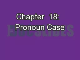 Chapter  18:  Pronoun Case