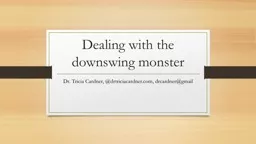 Dealing with the downswing monster