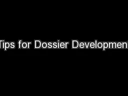 Tips for Dossier Development
