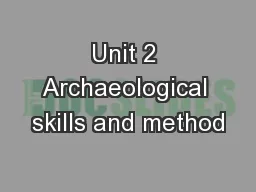 Unit 2 Archaeological skills and method