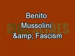 Benito Mussolini & Fascism
