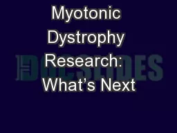 Myotonic Dystrophy Research:  What’s Next
