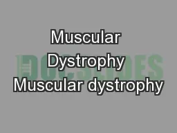 Muscular Dystrophy Muscular dystrophy