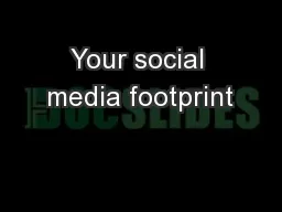 Your social media footprint