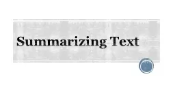 Summarizing Text Summary defined