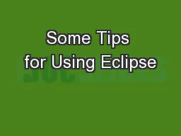 Some Tips for Using Eclipse