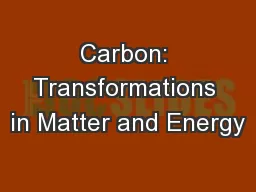 Carbon: Transformations in Matter and Energy