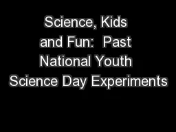 Science, Kids and Fun:  Past National Youth Science Day Experiments