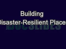 Building Disaster-Resilient Places