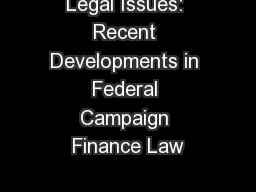 Legal Issues: Recent Developments in Federal Campaign Finance Law