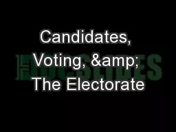 Candidates, Voting, & The Electorate
