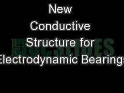 New Conductive Structure for Electrodynamic Bearings