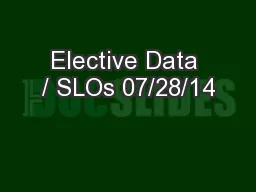 Elective Data / SLOs 07/28/14