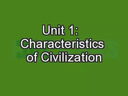 Unit 1:  Characteristics of Civilization