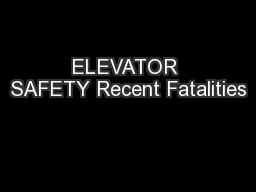ELEVATOR SAFETY Recent Fatalities