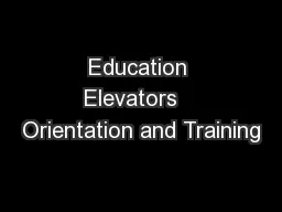 Education Elevators   Orientation and Training